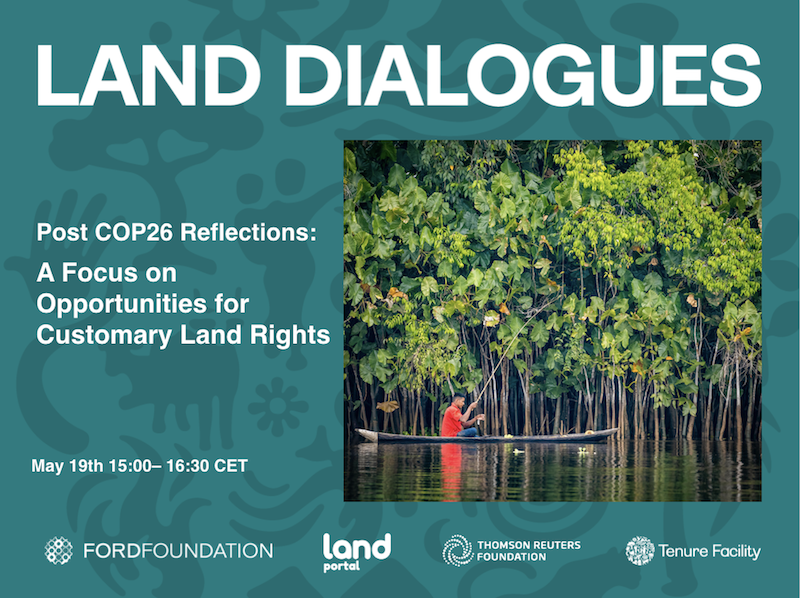 Post COP26 Reflections: A Focus on Opportunities for Customary Land Rights