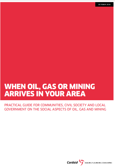 WHEN OIL, GAS OR MINING ARRIVES IN YOUR AREA