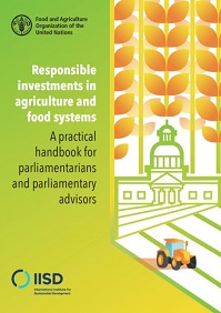Responsible investments in agriculture and food systems – A practical handbook for parliamentarians 