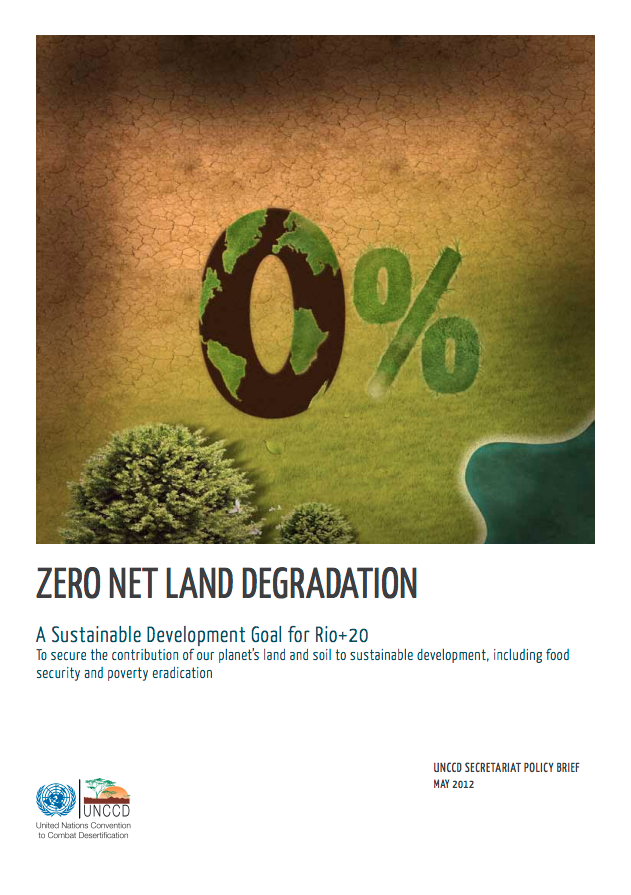 Zero Net Land Degradation: A Sustainable Development Goal for Rio+20 (Full Paper) cover image