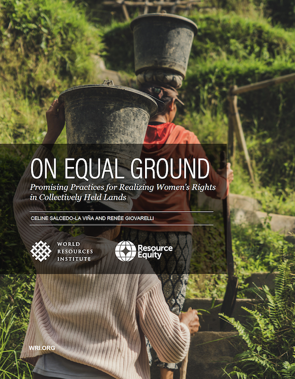 On Equal Ground: Promising Practices for Realizing Women’s Rights in Collectively Held Lands