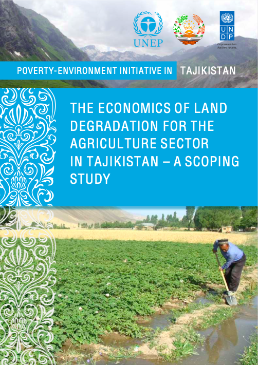 The Economics of Land Degradation for the Agriculture Sector in Tajikistan - A Scoping Study