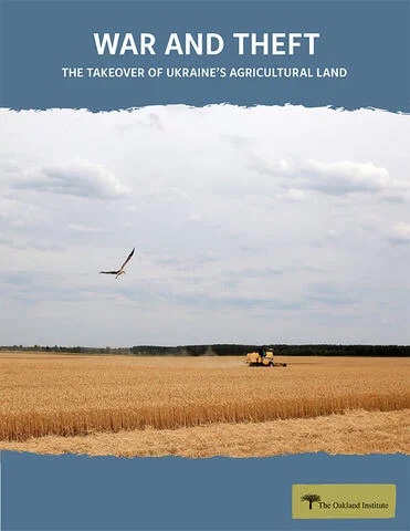 War and Theft: The Takeover of Ukraine’s Agricultural Land