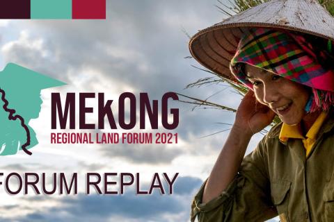 3rd Mekong Regional Land Forum: Forum Replay