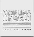 Ndifuna Ukwazi - Dare to Know