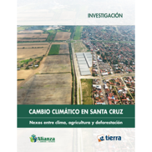 Cambio climático en Santa Cruz. Nexos entre clima, agricultura y deforestación